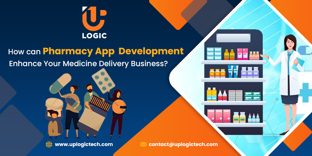 How Can Pharmacy App Development Enhance Your Medicine Delivery ...