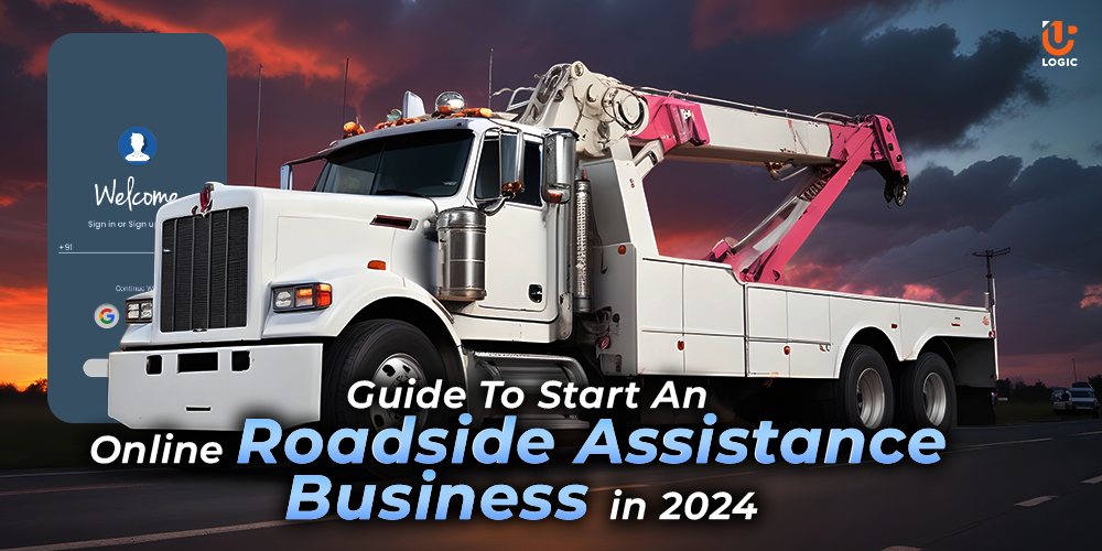 Guide To Start An Online Roadside Assistance Business In 2024